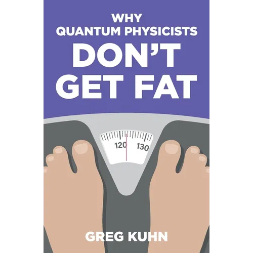 Why Quantum Physicists Don't Get Fat: Inject Your Diet With Rocket Fuel