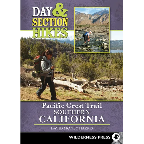 Day & Section Hikes Pacific Crest Trail: Southern California