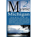 Mystic Michigan Part 2