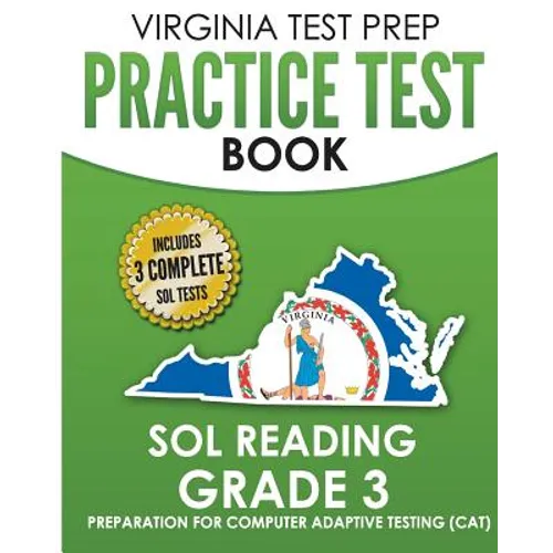 VIRGINIA TEST PREP Practice Test Book SOL Reading Grade 3: Preparation for Computer Adaptive Testing (CAT)
