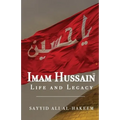 Imam Hussain: Life and Legacy