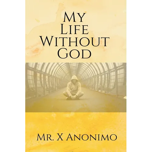 My Life Wothout God