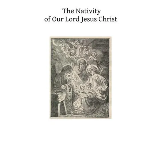 The Nativity of Our Lord Jesus Christ: From the Meditations of Anne Catherine Emmerich