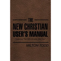 The New Christian User's Manual: Featuring "The DBD Christian Diet Plan"