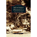 Monterey Peninsula: The Golden Age