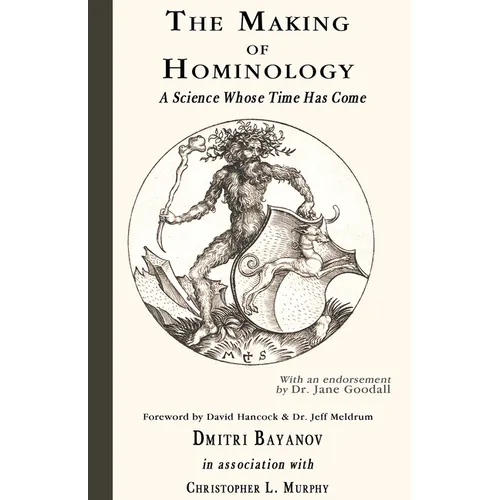 The Making of Hominology: A Science Whose Time Has Come