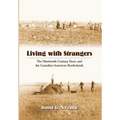 Living with Strangers: The Nineteenth-Century Sioux and the Canadian-American Borderlands