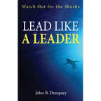 Lead Like a Leader: Watch Out for the Sharks