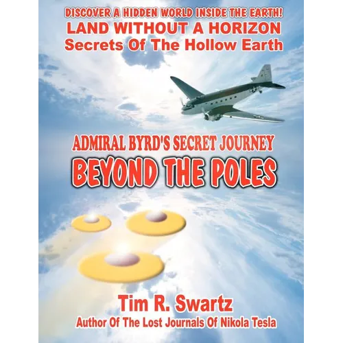 Admiral Byrd's Secret Journey Beyond The Poles