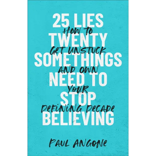 25 Lies Twentysomethings Need to Stop Believing