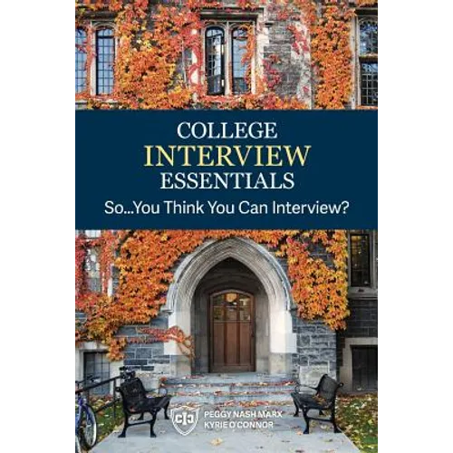 College Interview Essentials: So....you think you can interview?