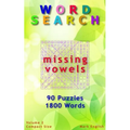Word Search: Missing Vowels, 90 Puzzles, 1800 Words, Volume 2, Compact 5"x8" Size