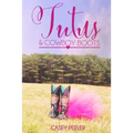 Tutus & Cowboy Boots (Part 2)