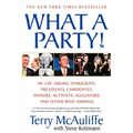 What a Party!: My Life Among Democrats: Presidents, Candidates, Donors, Activists, Alligators and Other Wild Animals