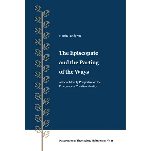 The Episcopate and the Parting of the Ways: A Social Identity Perspective on the Emergence of Christian Identity