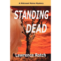 Standing Dead: A Midcoast Maine Mystery