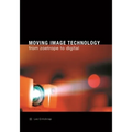 Moving Image Technology: From Zoetrope to Digital