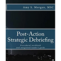 Post-Action Strategic Debriefing: Procedural workbook and integrated leader's guide