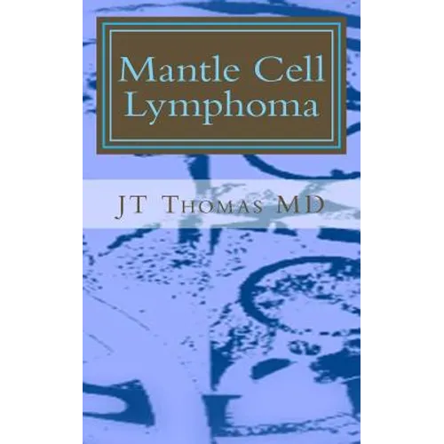 Mantle Cell Lymphoma: Fast Focus Study Guide