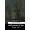 Miss Minerva and William Green Hill
