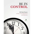 Be In Control: 2023 Daily Planner for Better Time Management and Productivity