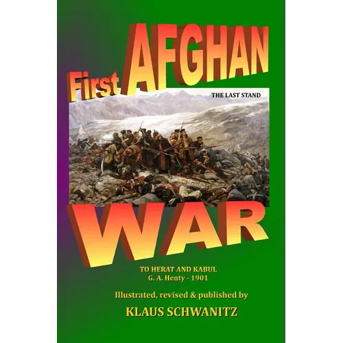 First Afghan War: To Herat and Kabul