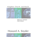 Kingdom, Church, and World: Biblical Themes for Today