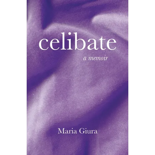 Celibate: A Memoir