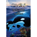 ORCAS - Beautiful, Intelligent, Talkative, Ferocious, Fascinating