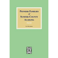 Pioneer Families of Sumter County, Alabama