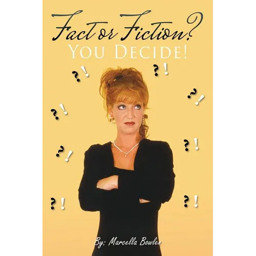 Fact or Fiction?: You Decide!