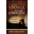 My Struggle, Your Struggle