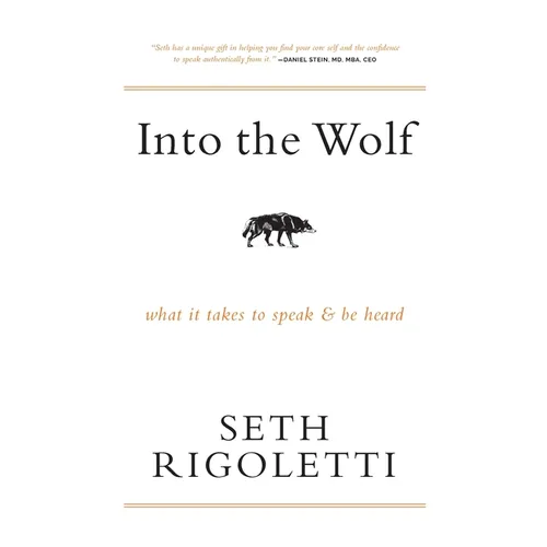 Into the Wolf: What it takes to speak & be heard
