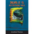 Dreams of Ys and Other Invisible Worlds