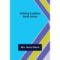 Johnny Ludlow, Sixth Series