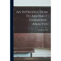 An Introduction To Abstract Harmonic Analysis
