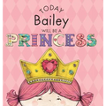Today Bailey Will Be a Princess