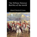 The Fifteen Decisive Battles of the World