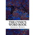 The Cynic's Word Book: (Ambrose Bierce Classics Collection)