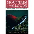 Mountain in the Clouds: A Search for the Wild Salmon