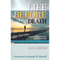 Life Before Death: A Restored, Regenerated, and Renewed Life