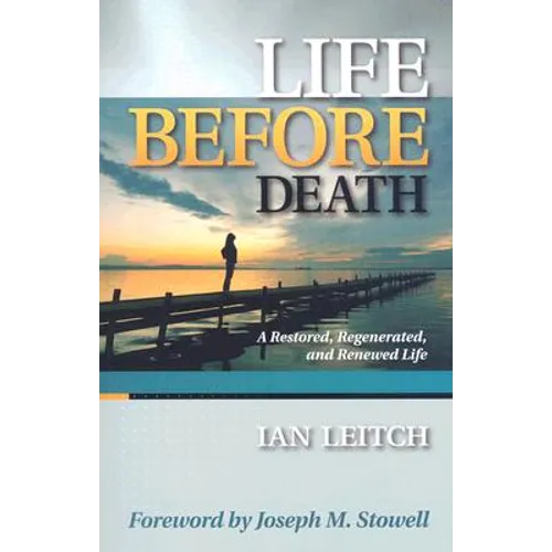 Life Before Death: A Restored, Regenerated, and Renewed Life