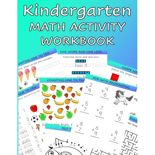Kindergarten Math Activity Workbook: Kindergartener and 1st Grade Workbook Age 5-7 Homeschool Kindergarteners Write, Count, Add, Subtract and Tell Sha