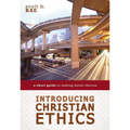 Introducing Christian Ethics: A Short Guide to Making Moral Choices