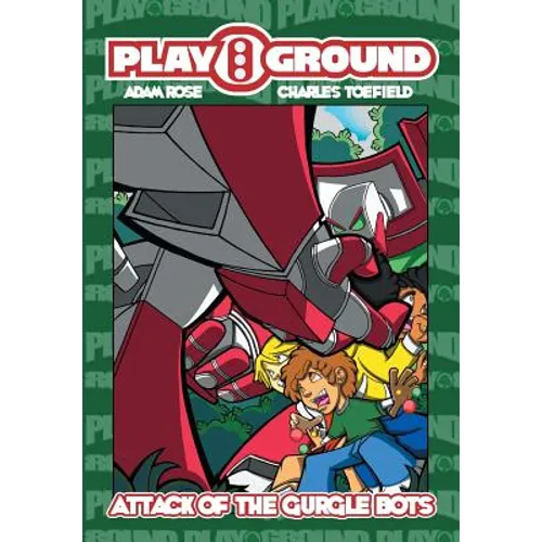 Playground: Attack of the Gurgle Bots!!!