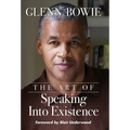 The Art of Speaking Into Existence