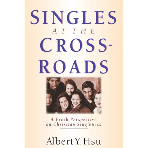 Singles at the Crossroads: A Fresh Perspective on Christian Singleness