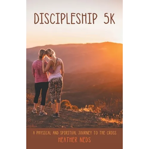 Discipleship 5K: A Physical and Spiritual Journey to the Cross