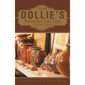 Aunt Dollie's Remedies and Tips: 175 Years of Home Remedies