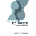 Face to Face, Volume One: Missing Love